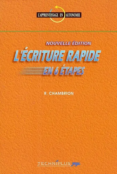 L'écriture rapide en six étapes