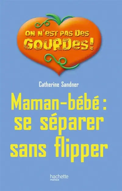 Maman-bébé : se séparer sans flipper