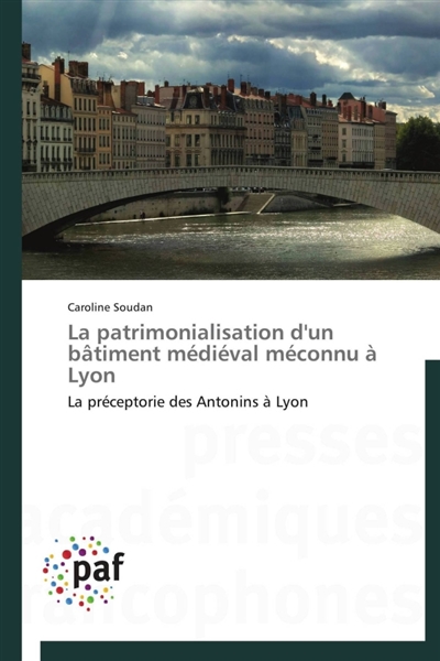 La patrimonialisation d'un bâtiment médiéval méconnu à lyon