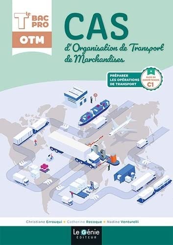 Cas d'organisation de transport de marchandises terminale bac pro OTM : bloc de compétences C1, préparer les opérations de transport