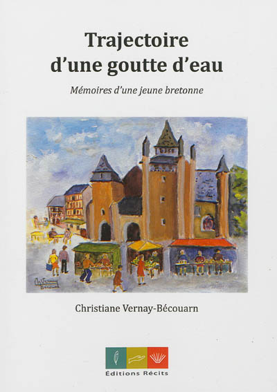 Trajectoire d'une goutte d'eau : mémoires d'une jeune Bretonne