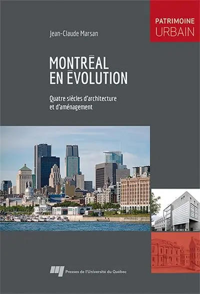 Montréal en évolution : quatre siècles d'architecture et d'aménagement