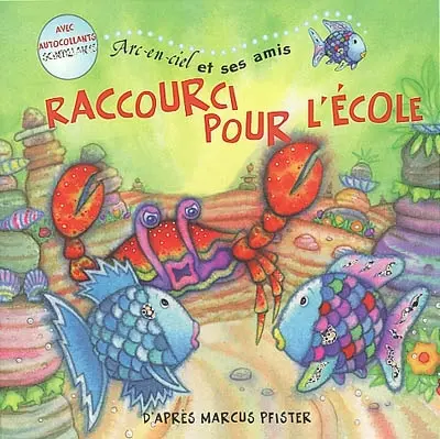 Arc-en-ciel et ses amis. Raccourci pour l'école