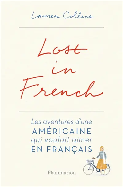 Lost in French : les aventures d'une Américaine qui voulait aimer en français