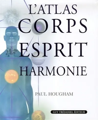 L'atlas corps, esprit, harmonie
