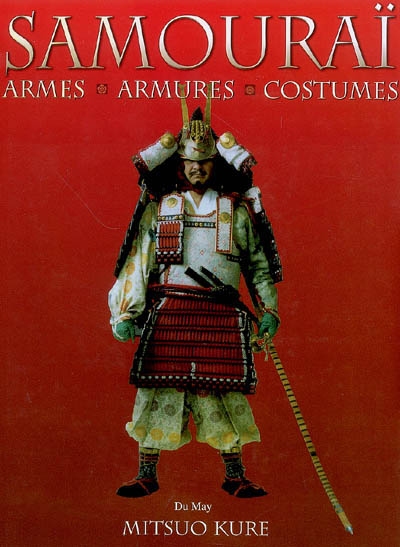 Samouraï : armes, armures, costumes