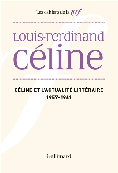 Cahiers Céline. Vol. 2. Céline et l'actualité littéraire : 1957-1961