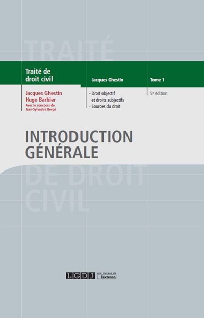 Traité de droit civil. Introduction générale. Vol. 1. Droit objectif et droits subjectifs, sources du droit