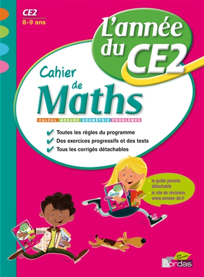 Cahier de maths, l'année du CE2, 8-9 ans : calcul, mesure, géométrie, problèmes