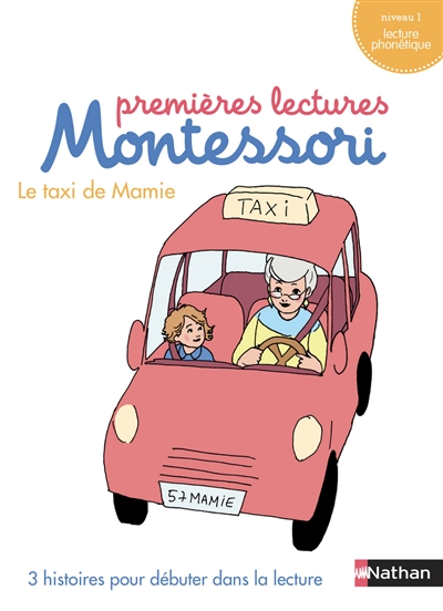 Mon coffret premières lectures Montessori : Le taxi de mamie : 3 histoires pour débuter dans la lecture, niveau 1, lecture phonétique