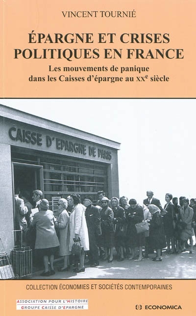 Epargne et crises politiques en France : les mouvements de panique dans les Caisses d'épargne au XXe siècle