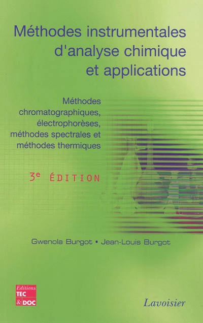Méthodes instrumentales d'analyse chimique et applications : méthodes chromatographiques, électrophorèses, méthodes spectrales et méthodes thermiques