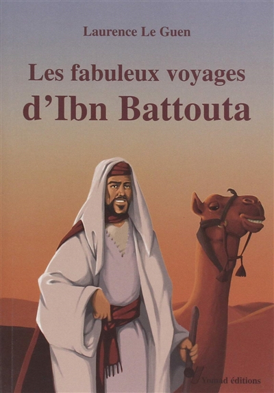 Les fabuleux voyages d'Ibn Battouta