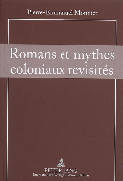 Romans et mythes coloniaux revisités : le coeur des ténèbres et les sources du Nil dans la littérature contemporaine de langue allemande