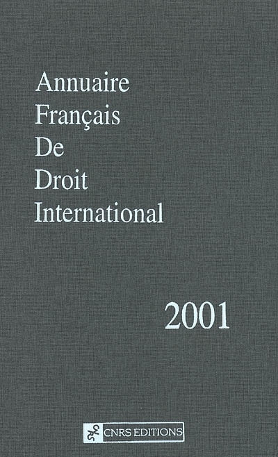 Annuaire français de droit international. Vol. 47. 2001