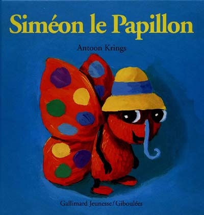 Drôles de Petites Bêtes. Siméon le papillon