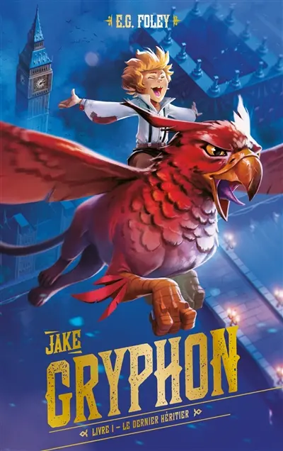 Jake Gryphon. Vol. 1. Le dernier héritier