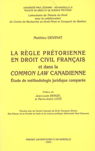 La règle prétorienne en droit civil français et dans la common law canadienne : études de méthodologie comparée