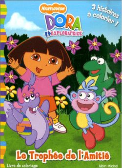 Le trophée de l'amitié : Dora l'exploratrice : 3 histoires à colorier !