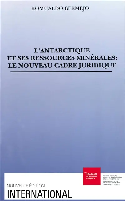 L'Antarctique et ses ressources minérales : le nouveau cadre juridique