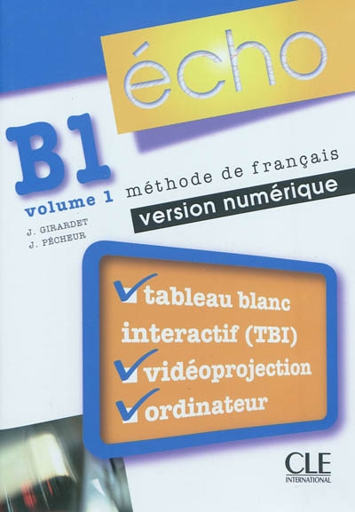 Echo B1, méthode de français : version numérique. Vol. 1