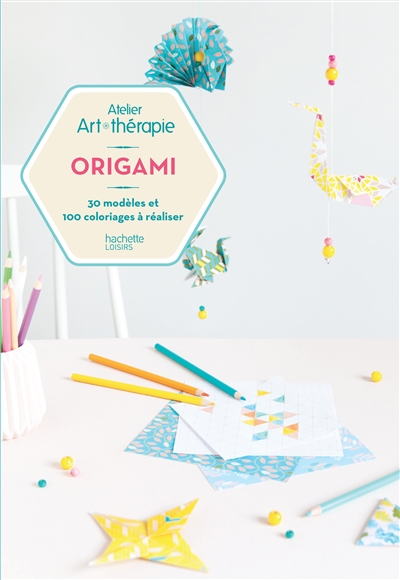 Origami : 30 modèles et 100 coloriages à réaliser