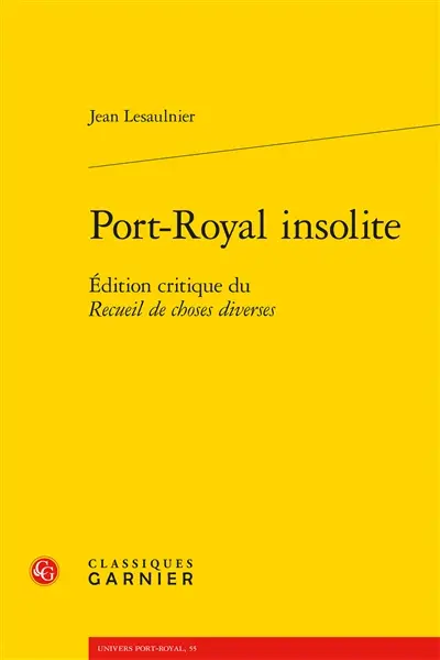 Port-Royal insolite : édition critique du Recueil de choses diverses