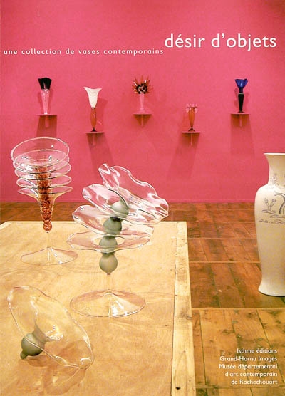 Désir d'objets : une collection de vases contemporains