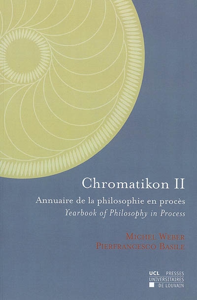 Chromatikon : annuaire de la philosophie en procès. Vol. 2. Chromatikon : yearbook of philosophy in process. Vol. 2