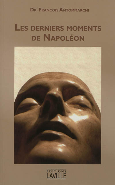 Les derniers moments de Napoléon : 1819-1821