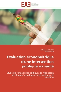 Evaluation économétrique d'une intervention publique en santé : Etude de l'impact des politiques de "Réduction de Risques" des drogues injectables sur le VIH/SIDA