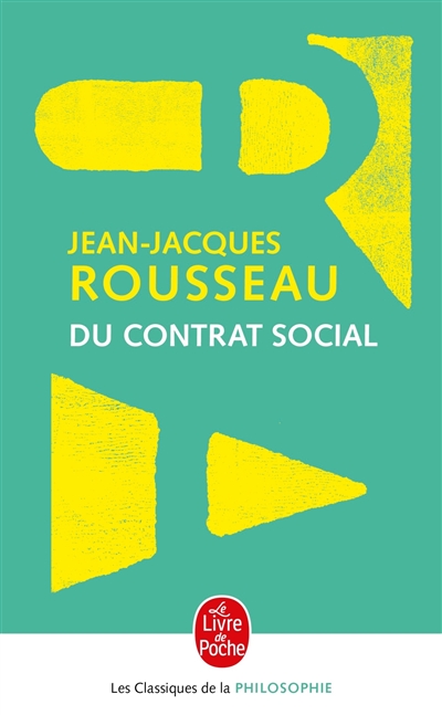 Du contrat social ou Principes du droit politique : et autres écrits autour du Contrat social