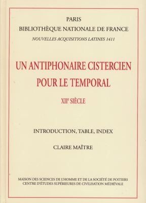 Un antiphonaire cistercien pour le temporal : Paris, Bibliothèque nationale de France, nouvelles acquisitions latines 1411