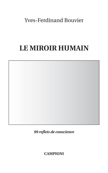 Le miroir humain : 99 reflets de conscience