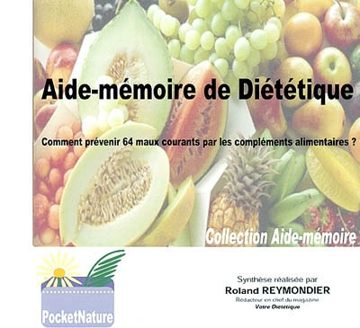 Aide-mémoire de diététique : comment prévenir 64 maux courants par les compléments alimentaires