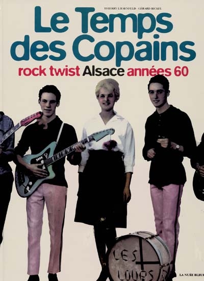 Le temps des copains : rock twist, Alsace années 60