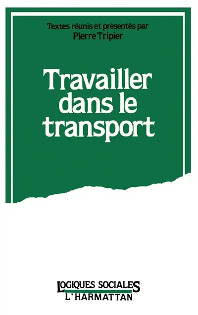 Travailler dans le transport : recherches économiques, historiques, sociologiques