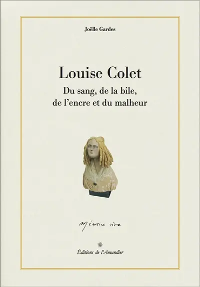 Louise Colet : du sang, de la bile, de l'encre et du malheur