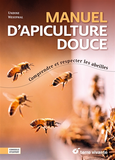Manuel d'apiculture douce :...