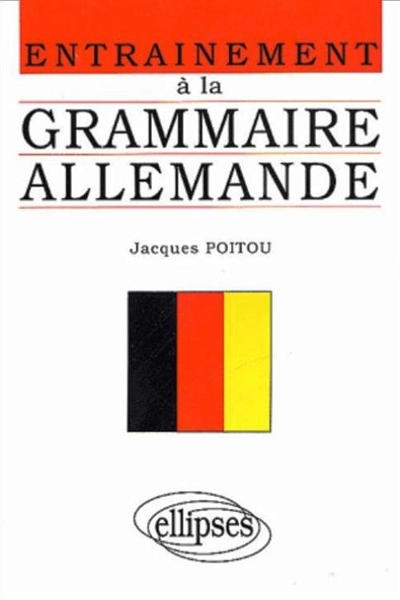 Entraînement à la grammaire allemande : exercices sans corrigés, points de grammaire, exercices corrigés