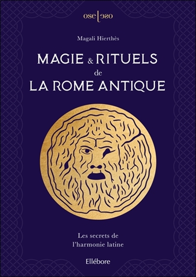 Magie & rituels de la Rome antique : les secrets de l'harmonie latine