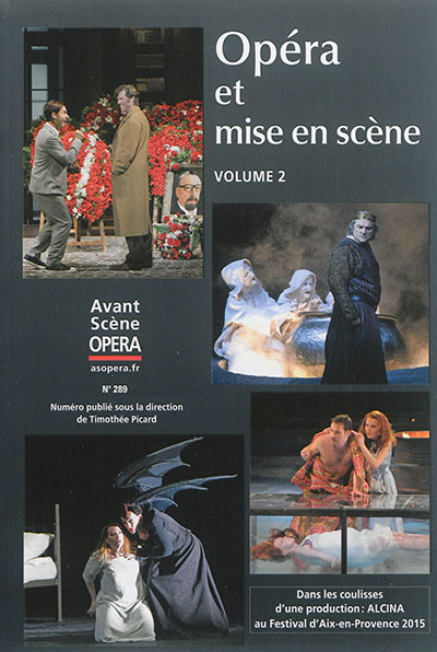 Avant-scène opéra (L'), n° 289. Opéra et mise en scène : volume 2