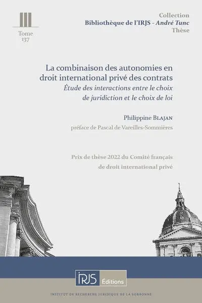 La combinaison des autonomies en droit international privé des contrats : étude des interactions entre le choix de juridiction et le choix de loi