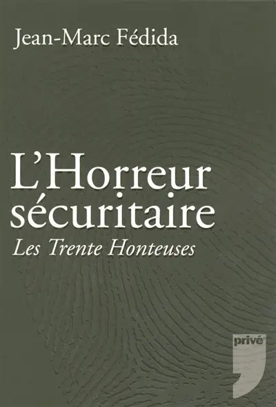 L'horreur sécuritaire : les Trente Honteuses