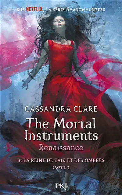 The mortal instruments, renaissance. Vol. 3. La reine de l'air et des ombres. Vol. 1