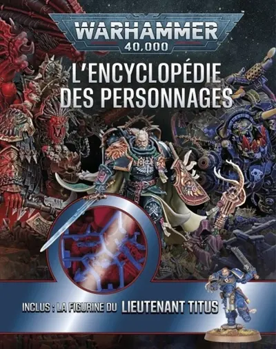 Warhammer 40.000 : l'encyclopédie des personnages. Vol. 1 Warhammer 40.000 : l'encyclopédie des personnages. Vol. 1