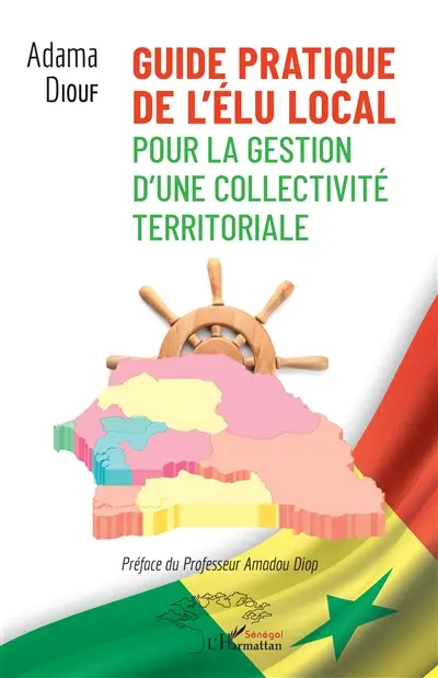 Guide pratique de l'élu local : pour la gestion d'une collectivité territoriale