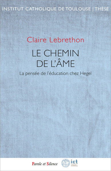 Le chemin de l'âme : la pensée de l'éducation chez Hegel