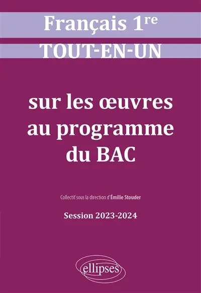 Français 1re : tout-en-un sur les oeuvres au programme du bac : session 2023-2024