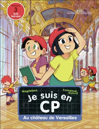 Je suis en CP. Vol. 46. Au château de Versailles : niveau 3